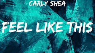 Carly Shea - Feel Like This Lyrics