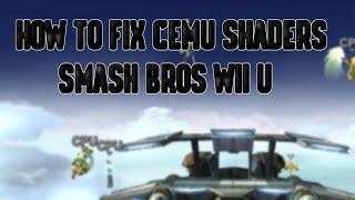 Super Smash Bros Wii U  Cemu Emulator Compiling Shaders Lag Fix 