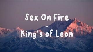 Kings Of Leon - Sex On Fire Lyrics