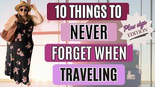 10 THINGS TO NEVER FORGET WHEN TRAVELING  PLUS SIZE EDITION