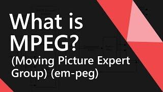 What is MPEG Format  What is MPEG 4 Format  What are MPEG 1 MPEG 2 & MPEG 21