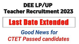 Good News  DEE LP UP Recruitment 2023 Last Date Extended   LP UP teacher recruitment 2023