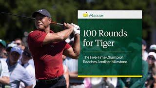 100 Rounds for Tiger  The Five-Time Champion Reaches Another Masters Milestone