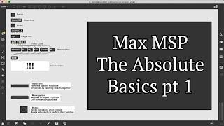 Max MSP -- The Absolute Basics Tutorial video pt 1