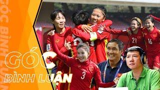 ĐT nữ Việt Nam giành vé dự World Cup 2023 Nỗi trăn trở sau chiến thắng lịch sử  BLV Quang Huy