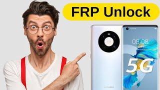 How to Unlock Huawei Mate 40E FRP Lock by Official FRP Unlock Tool