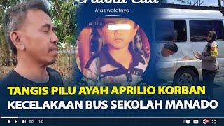 Tangis Pilu Oldy Lele Ayah Aprilio Korban Kecelakaan Bus Sekolah di GPI Manado