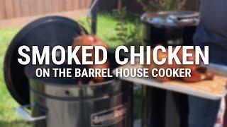 How to Smoke Chicken in the Barrel House Cooker