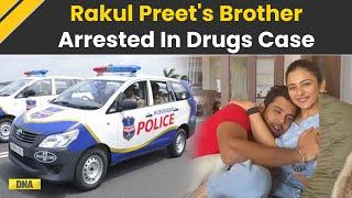 Rakul Preet Singhs Brother Amanpreet Singh Arrested In Drugs Case  Hyderabad