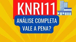 KNRI11 FII ANÁLISE COMPLETA. VALE A PENA EM 2024?