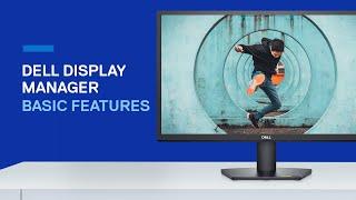 Dell Display Manager  Introduction & Basic Features