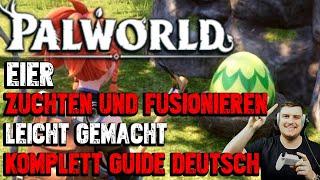 Palworld - Eier brüten -  Züchten & Pals Fusionieren komplett Guide auf Deutsch  Perfekte Pals aus