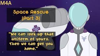 M4A Space Rescue Part 3 ft. @tiredmothlad Captain ListenerMedic SpeakerSci-fiSpaceship