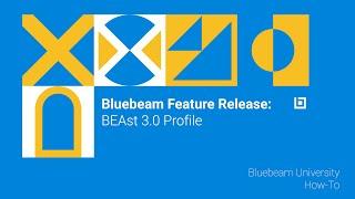 Bluebeam Feature Release BEAst 3.0 Profile