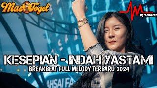 DJ Kesepian Breakbeat Full Melody Terbaru 2024  DJ ASAHAN  SPESIAL REQ MASTOGEL