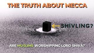 SHOCKING truth about The Kaaba in Mecca  Muslims Worshipping Lord Shiva