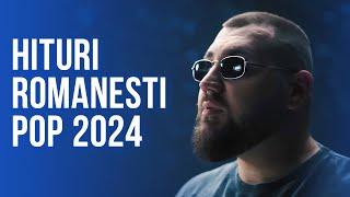 Hituri Romanesti 2024 Pop  Mix Muzica Usoara Romaneasca 2024  Cele Mai Ascultate Melodii 2024