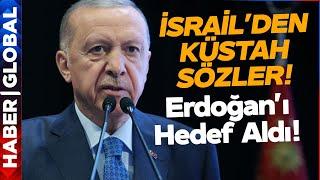 İsrail Dışişleri Bakanından Küstah Türkiye Açıklaması Erdoğanı Hedef Aldı