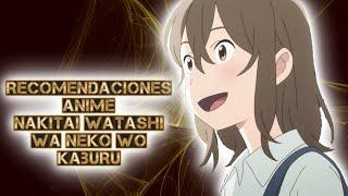 Recomendaciones Anime 172 Nakitai Watashi wa Neko wo Kaburu