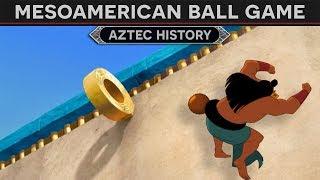 Mesoamerican Ball Game Aztec History