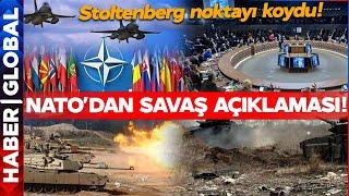 NATOdan Savaş Açıklaması Geldi Hakan Fidan da Oradaydı Stoltenberg Noktayı Kodu
