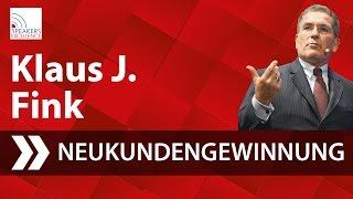 Klaus J. Fink - Neukundengewinnung Erfolgsfaktor Nr. 1