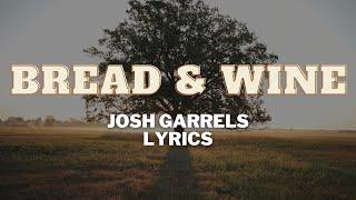 Bread and Wine by Josh Garrels Lyrics