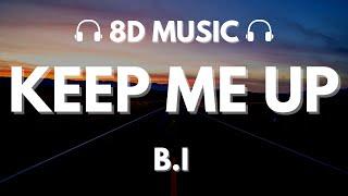 B.I - Keep me up  8D Audio 