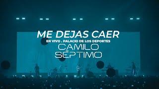 Camilo Séptimo - Me dejas caer En vivo Palacio de los Deportes