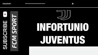 Juventus infortunio e intervento stop di 3 mesi · Fcm Sport