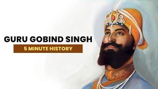 GURU GOBIND SINGH - The 10th & Last Sikh Guru