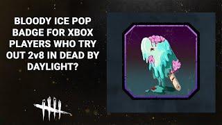 Dead By Daylight XBox players Bloody Ice Pop Badge for 2v8?