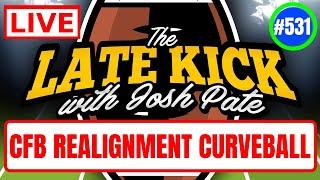 Late Kick Live Ep 531 CFB Expansion Latest  SECMD Reax  Miami CFP Contender  Bold Predictions