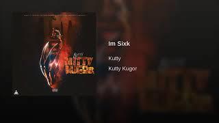 KUTTY-Im Sixk