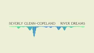 Beverly Glenn-Copeland - River Dreams Official Audio