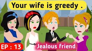 Jealous friend part 13  English story  Animated story  English animation  English life stories