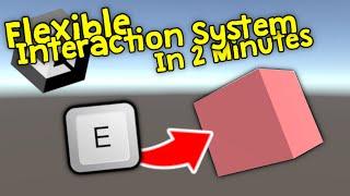 How to Make a Flexible Interaction System in 2 Minutes C# Unity3D