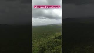 Kalkeri mettu Dharwad Karnataka  A beautiful view point