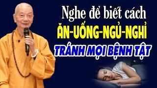 Nghe để biết cách Ăn Uống Ngủ Nghỉ như thế nào TRÁNH MỌI BỆNH TẬT - HT. Thích Trí Quảng