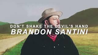 Brandon Santini  Dont Shake The Devils Hand Lyric Video by Dylan Speeg