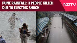 Pune Flood Today  Pune Flooded After Heavy Rain Schools Shut 3 Electrocuted