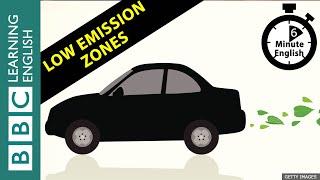 Low emission zones - 6 Minute English