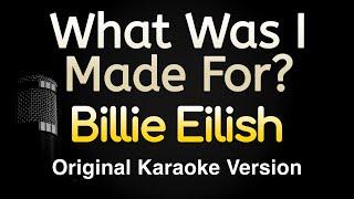 What Was I Made For? - Billie Eilish Karaoke Songs With Lyrics - Original Key