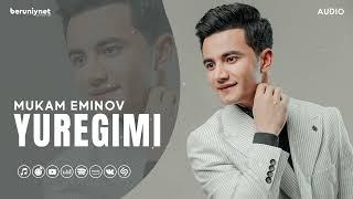 Mukam Eminov - Yuregimi Audio 2024