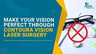 Contoura Vision Laser Surgery  Vision Correction Surgery  Dr Rajesh Fogla  Apollo Hospitals Hyd