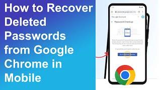 How to Recover Deleted Passwords from Google Chrome in Mobile