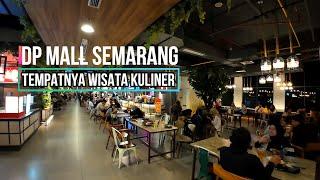 DP Mall Semarang Cari Kulineran di Semarang ke Sini Aja
