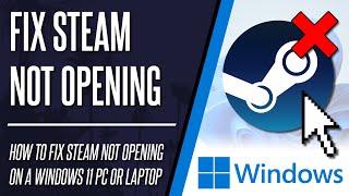 How to FIX Steam GamesSteam Not OpeningLaunching on Windows 11