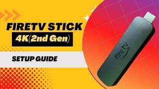 FireTV Stick 4K2nd Gen Setup and unboxing  A beginners guide