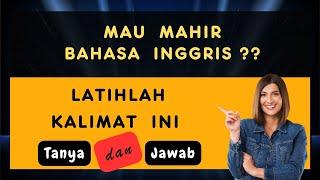 Ingin Mahir Berbahasa Inggris? - Latihlah Kalimat-kalimat Ini Dengan Rutin  Pelan dan Mudah  Ep_28